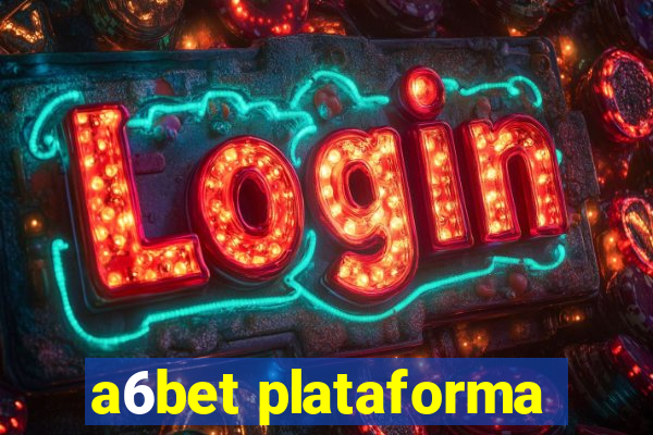 a6bet plataforma